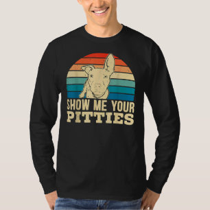 Zeigen Sie mir Ihre Pitties für Pitbuls Hundeliebh T-Shirt