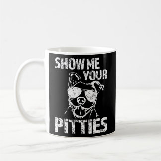 Zeigen Sie mir Ihre Pitties Pit Bull Dog Kaffeetasse