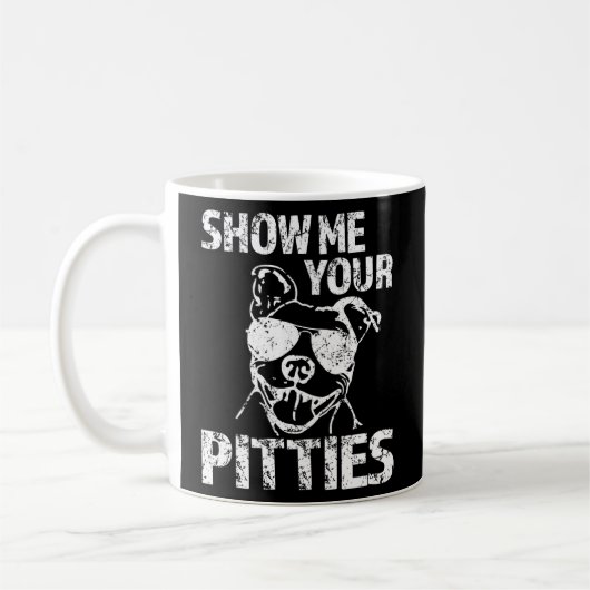 Zeigen Sie mir Ihre Pitties Pit Bull Dog Kaffeetasse (Links)