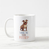 Zeigen Sie mir Ihre Pitties Pit Bull Kaffeetasse (Links)