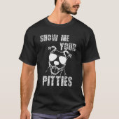 Zeigen Sie mir Ihre Pitties Pitbull 45 T-Shirt (Vorderseite)