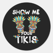 Zeigen Sie mir Ihre Tikis Breast Funny Hawaiian Al Runder Aufkleber (Vorderseite)