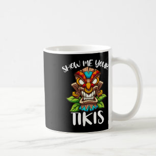 Zeigen Sie mir Ihre Tikis Hawaiian Tiki Maske Aloh Kaffeetasse