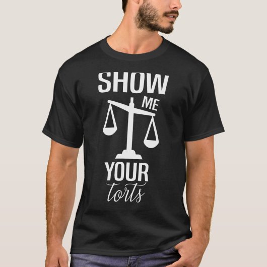 Zeigen Sie mir Ihre Torts Law School Student Gradu T-Shirt (Vorderseite)