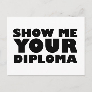 ZEIGEN SIE MIR IHREN DIPLOMEN POSTKARTE