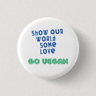 Zeigen Sie unserer Welt etwas Liebe GO VEGAN Button