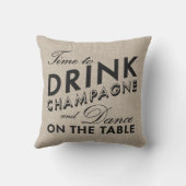 Zeit, Champagne zu trinken u. zu tanzen Kissen im (Rückseite)