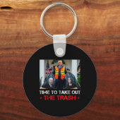 Zeit, den Müllmann Trump aus der Müllhalde zu hole Schlüsselanhänger (Vorderseite)