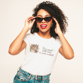 Zeit, die mit Katzen verbracht wird, Niedliches Ca T-Shirt