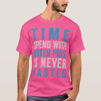 Zeit, die mit Wasser verbraucht wird, ist nie vers T-Shirt