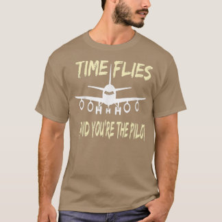 Zeit fliegt und Sie die Pilot-Enthusiasten Aeronau T-Shirt