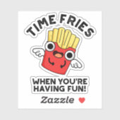 Zeit Fries, wenn Sie Spaß haben lustige Lebensmitt Aufkleber (Blatt)