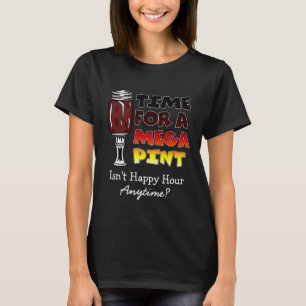 Zeit für einen Megapitt   Happy Hour ist jederzeit T-Shirt