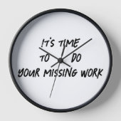 Zeit für Ihre Vermisste Arbeit Uhr (Vorderseite)
