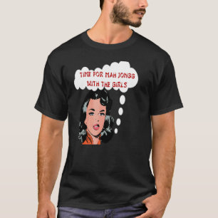 Zeit für Mah Jongg mit den Mädchen Mah Jongg Appar T-Shirt