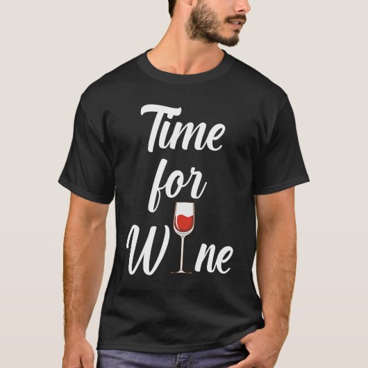 Zeit für Wein Sprichwort Roter Wein & Weinkeller I T-Shirt (Vorderseite)