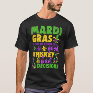 Zeit, gute Whiskey- und schlechte Entscheidungen z T-Shirt