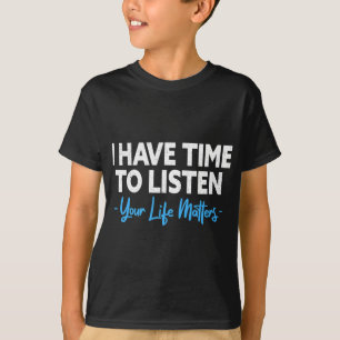 Zeit haben, auf die psychische Gesundheit Suizidpr T-Shirt