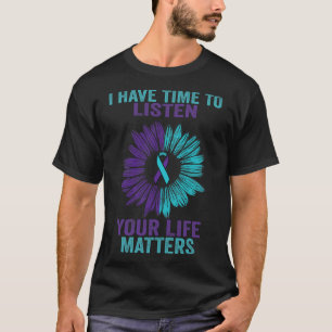 Zeit haben, sich die Bewusstseinsbildung für Suizi T-Shirt