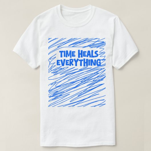 Zeit heilt alles T-Shirt (Design vorne)