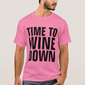 ZEIT, HERUNTER ZU WINDEN, Funny T - Shirt (Vorderseite)