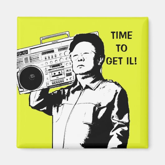 Zeit, IL zu bekommen! Magnet (Vorne)