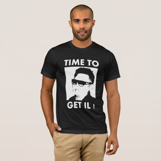 Zeit, IL zu erhalten T-Shirt (Vorne ganz)