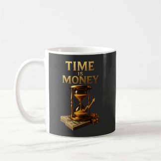 Zeit ist Geld | Kraftvolles Motivationsdesign Kaffeetasse