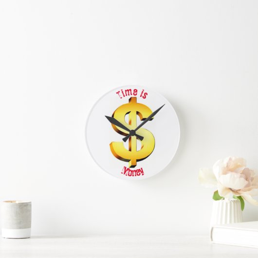 Zeit ist Geld! Runde Wanduhr (Zuhause)