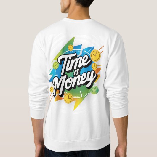 Zeit ist Geld Sweatshirt (Rückseite)