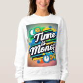 Zeit ist Geld Sweatshirt (Vorderseite)