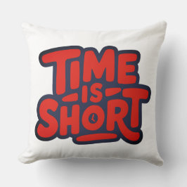 Zeit ist Kurz Kissen