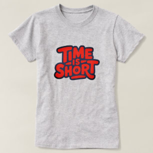 Zeit ist Kurz T-Shirt