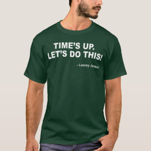 Zeit ist um. Lass es uns tun Leeroy Jenkins Lustig T-Shirt