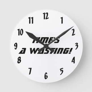 Zeit ist verschwenderisch! Schwarz und Weiß! Runde Wanduhr