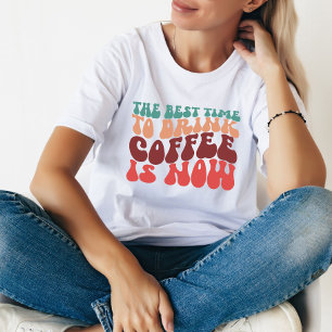 Zeit, Kaffee zu trinken Funny Zitat Frauen Geschen T-Shirt