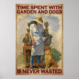 Zeit mit Garten und Hund vergeudet wird nie versch Poster