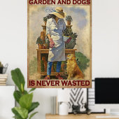 Zeit mit Garten und Hunden vergeudet wird nie Poster (Heimbüro)