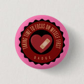 Zeit nehmen, um sich auf mich selbst ersten Abzeic Button (Vorderseite)