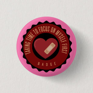 Zeit nehmen, um sich auf mich selbst ersten Abzeic Button