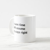 Zeit Retten Nehmen wir an, ich habe immer recht Kaffeetasse (Vorderseite Links)
