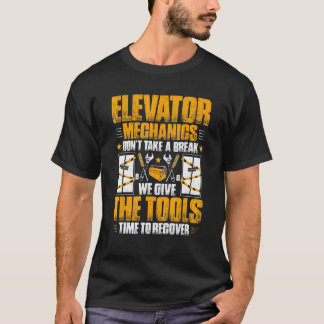 Zeit um Aufzugmechaniker zu erholen T-Shirt