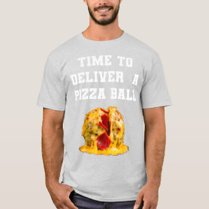 Zeit, um eine Pizza-Kugel zu liefern T-Shirt