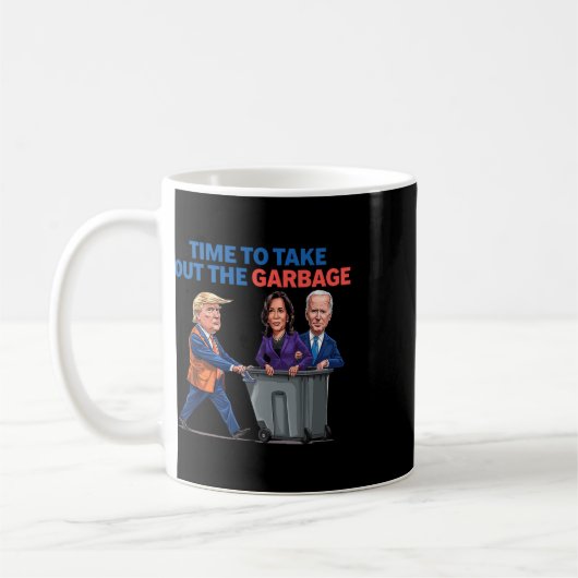 Zeit, um Trump aus der Garbyge-Funny Garge zu hole Kaffeetasse (Links)