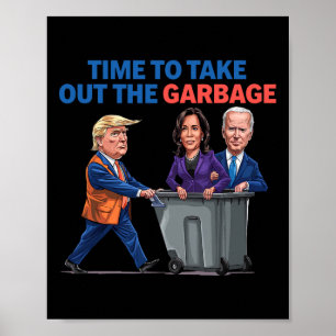 Zeit, um Trump aus der Garbyge-Funny Garge zu hole Poster