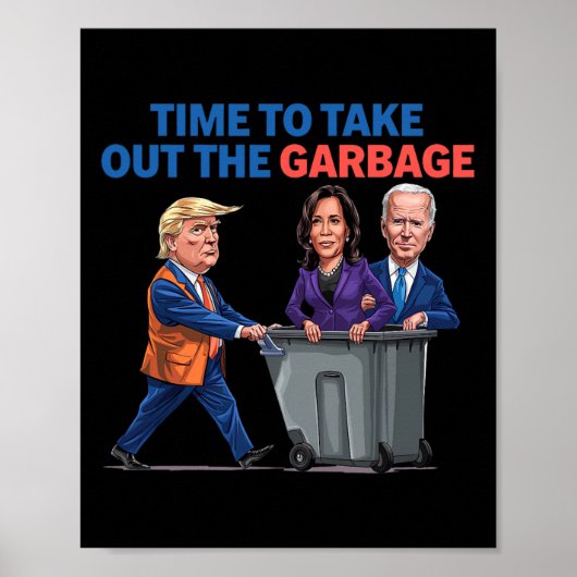 Zeit, um Trump aus der Garbyge-Funny Garge zu hole Poster (Vorne)
