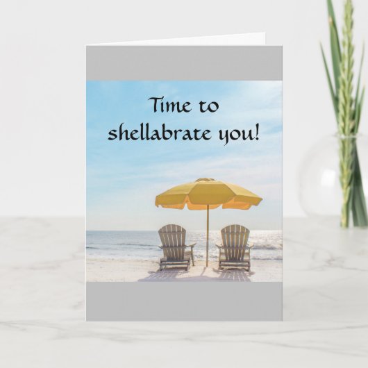 ZEIT ZU **SHELLABRATE** SIE BEACH GEBURTSTAG~ KARTE (Vorderseite)
