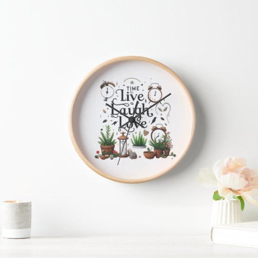 Zeit zum Leben, Lachen, Liebe Uhr (Zuhause)