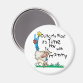 Zeit zum Spielen mit Mommy2 Magnet (Vorderseite/Rückseite)