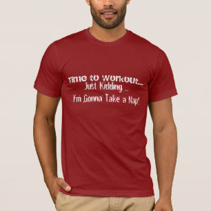 Zeit zum Training. Zeit für Nickerchen-Shirt T-Shirt